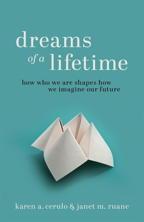Dreams of a Lifetime: How Who We Are Shapes How We Imagine Our Future (Paperback)