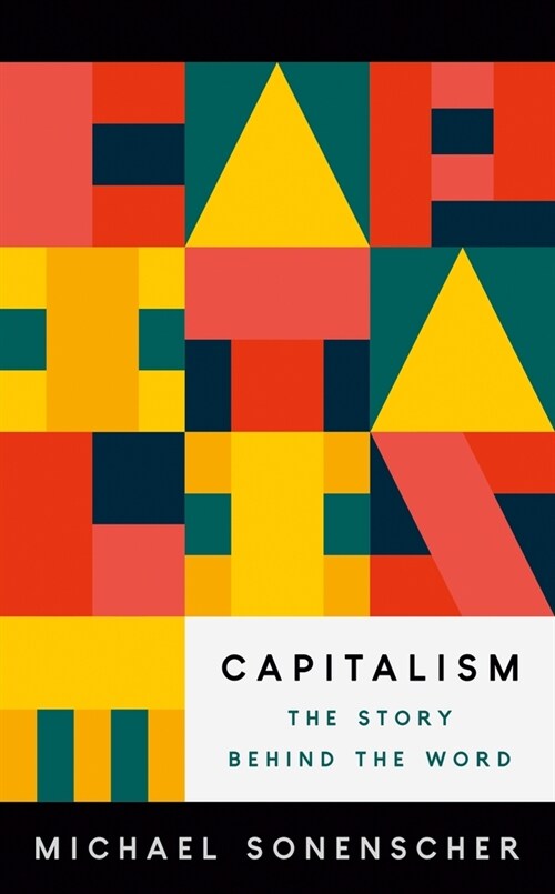 Capitalism: The Story Behind the Word (Paperback)