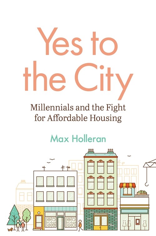 Yes to the City: Millennials and the Fight for Affordable Housing (Paperback)