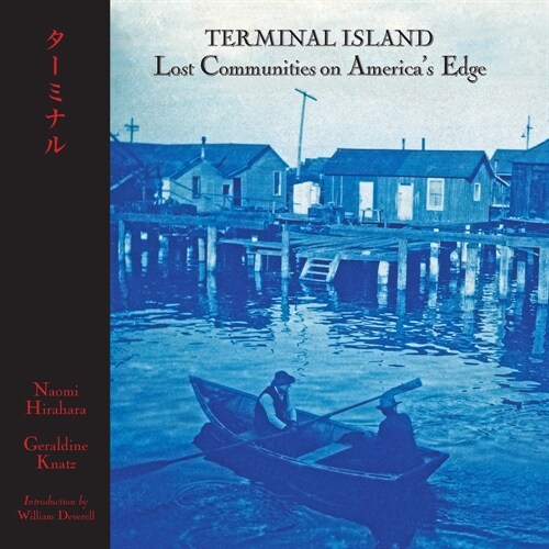 Terminal Island: Lost Communities on Americas Edge (Hardcover)