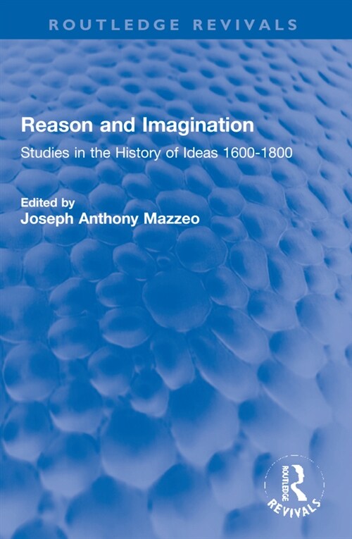 Reason and Imagination : Studies in the History of Ideas 1600-1800 (Paperback)