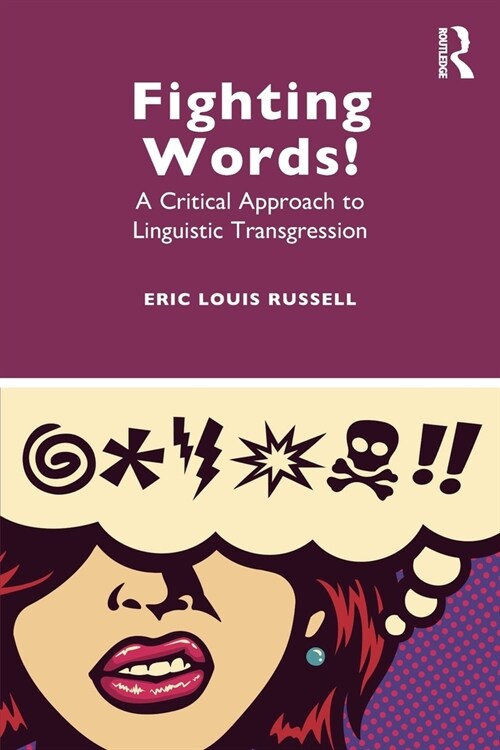 Fighting Words! : A Critical Approach to Linguistic Transgression (Paperback)