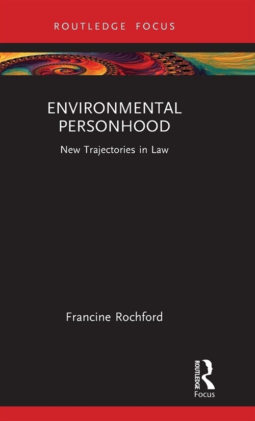 Environmental Personhood : New Trajectories in Law (Hardcover)