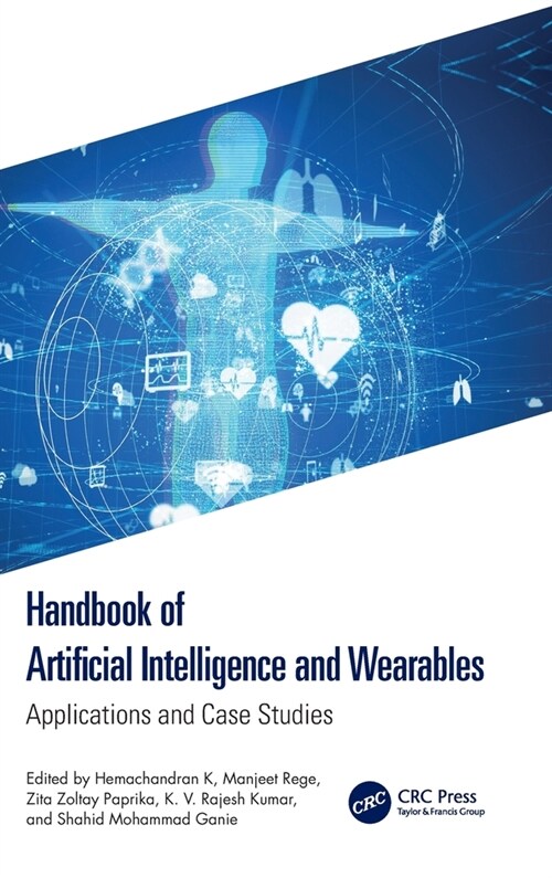 Handbook of Artificial Intelligence and Wearables : Applications and Case Studies (Hardcover)
