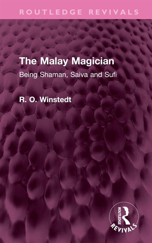 The Malay Magician : Being Shaman, Saiva and Sufi (Hardcover)