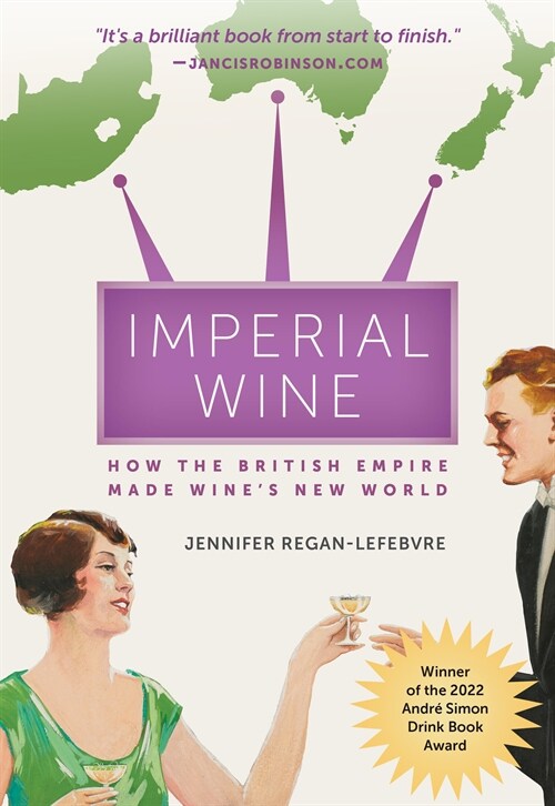 Imperial Wine: How the British Empire Made Wines New World (Paperback)