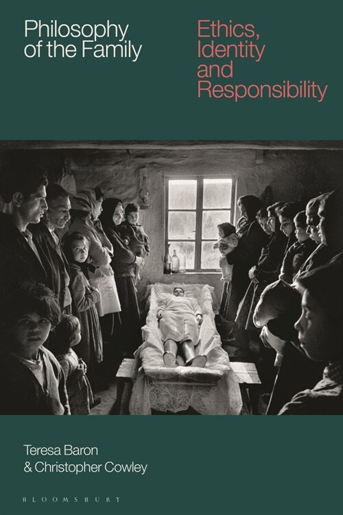 Philosophy of the Family : Ethics, Identity and Responsibility (Hardcover)