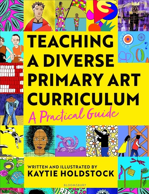 Teaching a Diverse Primary Art Curriculum : A practical guide to help teachers (Paperback)