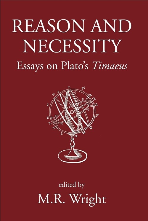 Reason and Necessity : Essays on Platos Timaeus (Paperback)