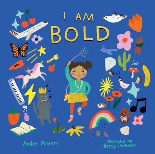 I Am Bold: For Every Kid Whos Told Theyre Just Too Much (Hardcover)