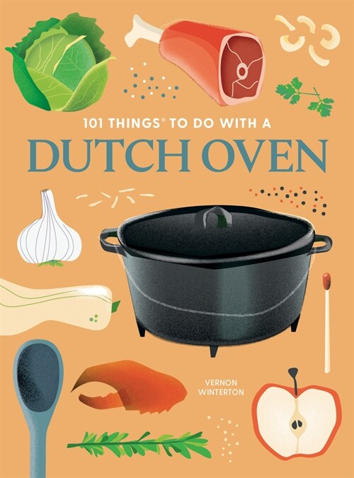 101 Things to Do with a Dutch Oven, New Edition (Paperback)