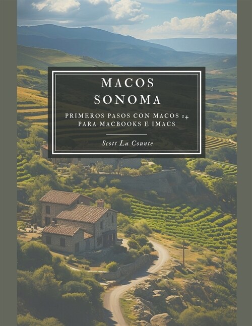 MacOS Sonoma: Primeros Pasos Con macOS 14 Para MacBooks E iMacs (Paperback)