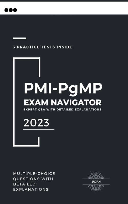 PMI-PgMP Exam Navigator: Expert Q&A with Detailed Explanations (Paperback)