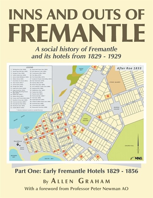 Inns and Outs of Fremantle: A social history of Fremantle and its hotels from 1829 - 1929 (Paperback)