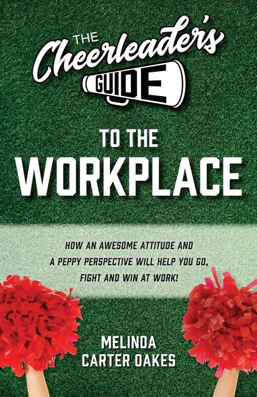 The Cheerleaders Guide to the Workplace (Paperback)