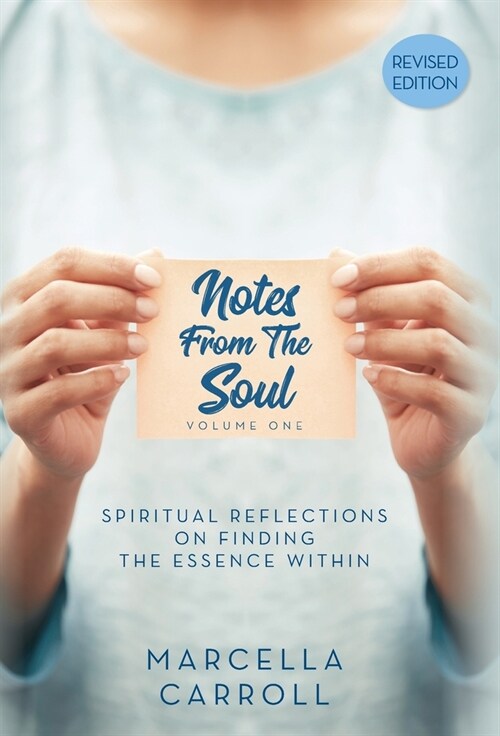 Notes From the Soul: Spiritual Reflections on Finding the Essence Within Revised Edition (Hardcover)