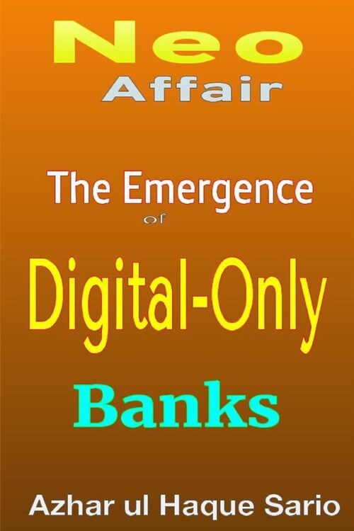 Neo Affair: The Emergence of Digital-Only Banks (Paperback)