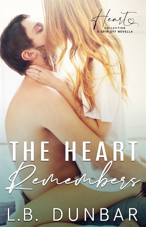 The Heart Remembers: a friends to lovers romance (Paperback)