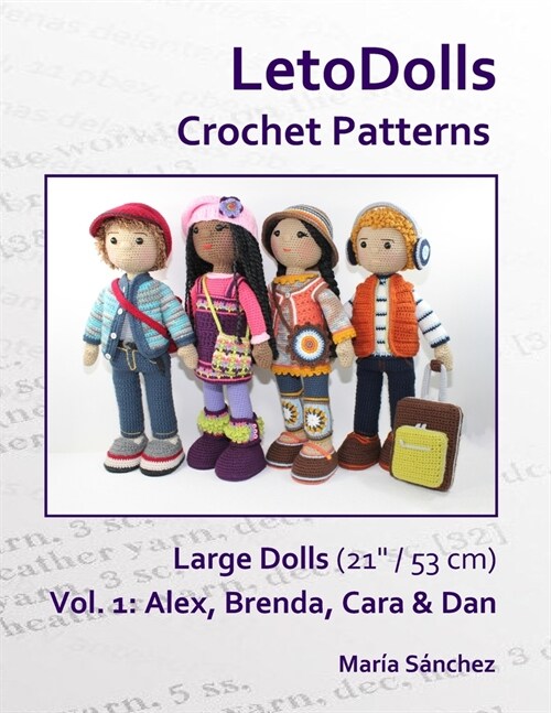 LetoDolls Crochet Patterns Large Dolls (21 / 53 cm) Vol. 1: Alex, Brenda, Cara & Dan (Paperback)