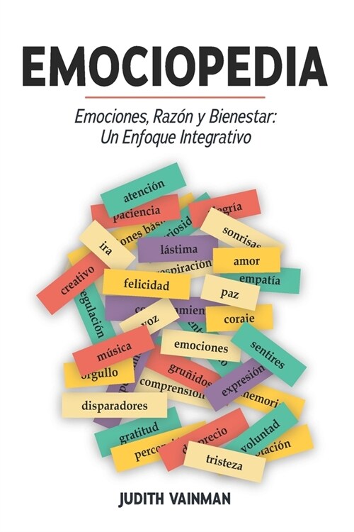 Emociopedia: Emociones, Raz? y Bienestar: Un Enfoque Integrativo (Paperback)