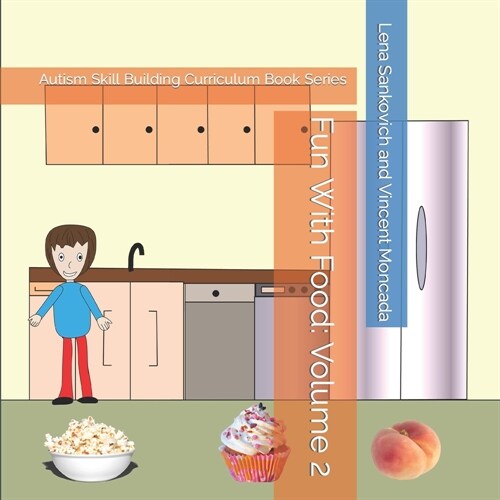 Fun With Food: Volume 2: Autism Skill Building Curriculum Book Series (Paperback)