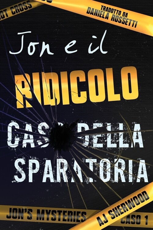 Jon e il ridicolo caso della sparatoria: Jons Mysteries - Edizione italiana (Paperback)