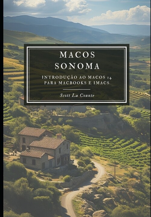 MacOS Sonoma: Introdu豫o Ao macOS 14 Para Mabooks E iMacs (Paperback)