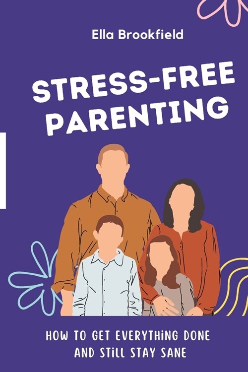 Stress-Free Parenting: Techniques to Help Moms Stay Calm and Centered (Paperback)