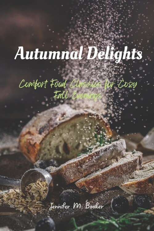 Autumnal Delights: Comfort Food Classics for Cozy Fall Evenings (Paperback)