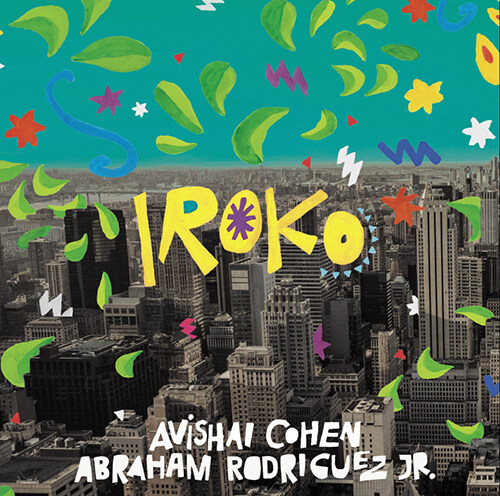 [수입] Avishai Cohen & Abraham Rodriguez Jr. - Iroko