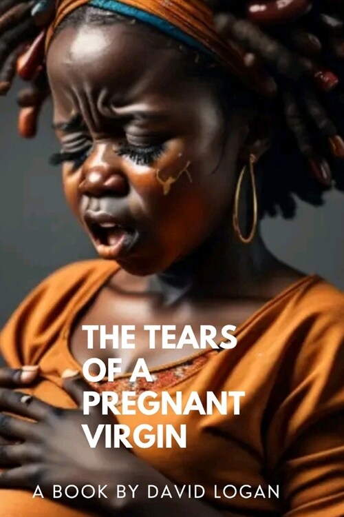 The Tears Of A Pregnant Virgin (Paperback)