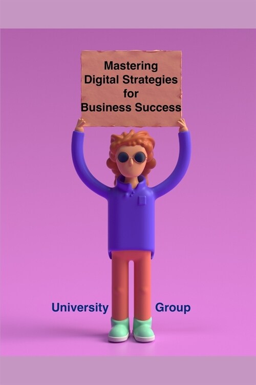 Mastering Digital Strategies for Business Success (Paperback)