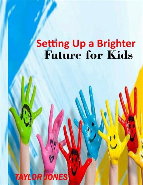 Setting Up a Brighter Future for Kids: A Brighter Future (Paperback)