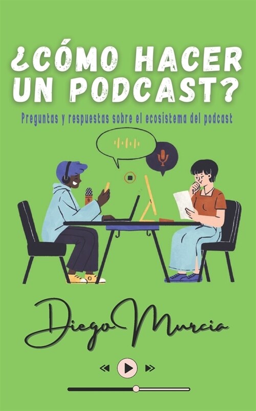 풠?o hacer un podcast?: Preguntas y respuestas sobre el ecosistema del podcast (Paperback)