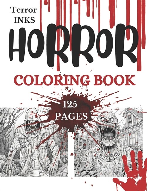 Terror Inks: Horror Coloring Book: 125 Scary Pages of Horror Coloring for Teens and Adults (Paperback)