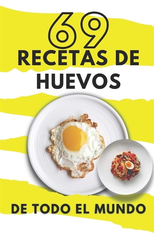 69 recetas de huevos de todo el mundo (Paperback)