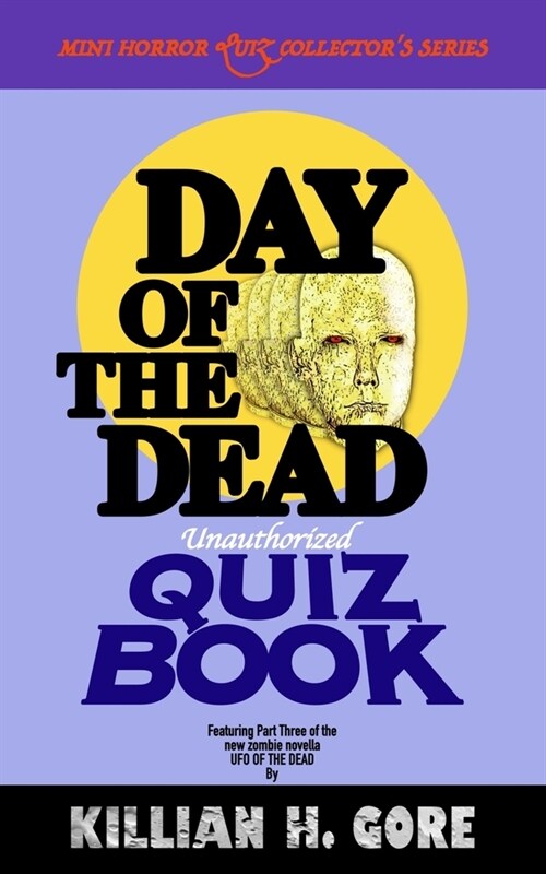 Day of the Dead Unauthorized Quiz Book: Mini Horror Quiz Collectors Series (Paperback)