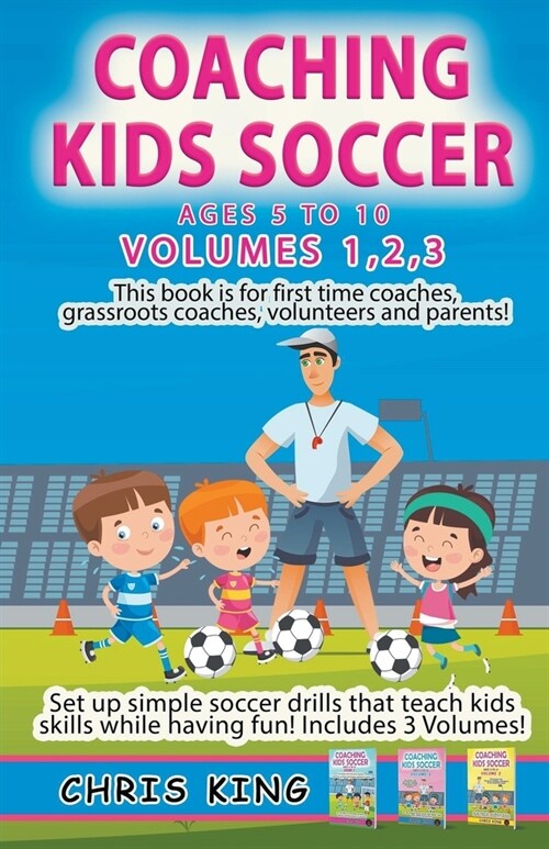 Coaching Kids Soccer - Volumes 1-2-3 (Paperback)