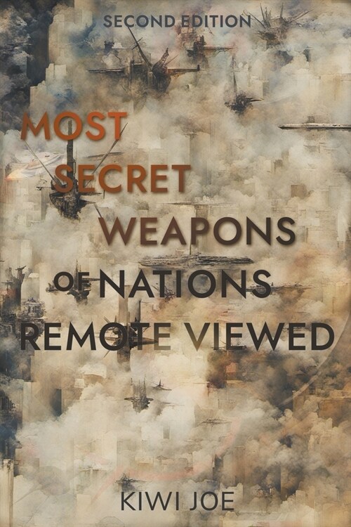 Most Secret Weapons of Nations Remote Viewed: Second Edition (Paperback)