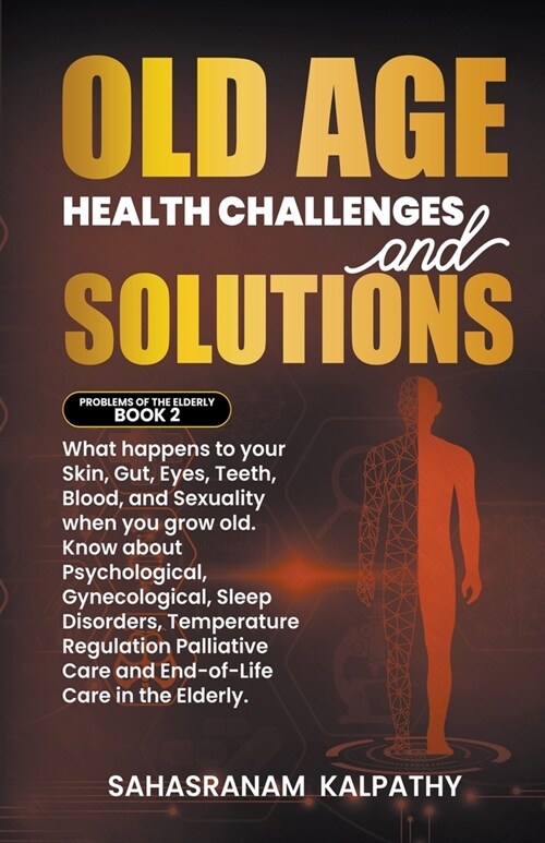 Old Age Health - Challenges and Solutions (Paperback)