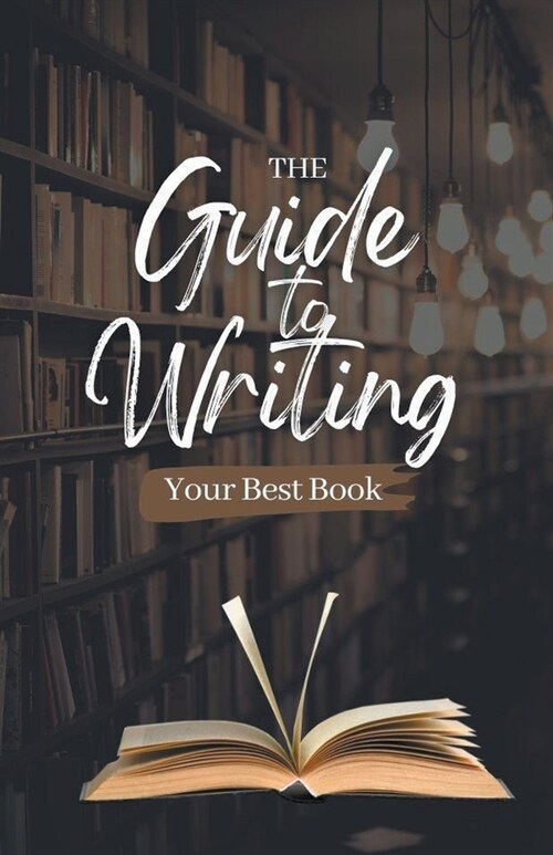 The Guide to Writing Your Best Book (Paperback)