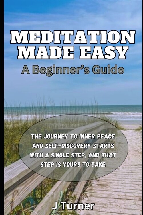 Meditation Made Easy: A Beginners Guide (Paperback)