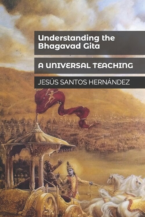 Understanding the Bhagavad Gita: A Universal Teaching (Paperback)