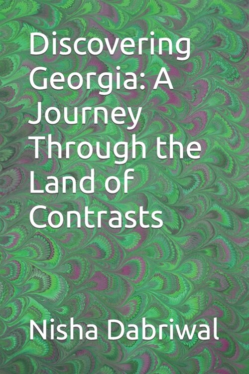 Discovering Georgia: A Journey Through the Land of Contrasts (Paperback)