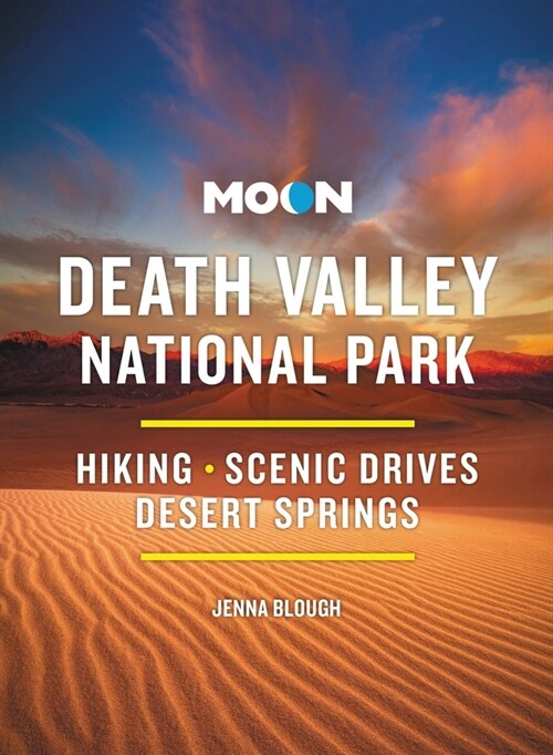 Moon Death Valley National Park: Hiking, Scenic Drives, Desert Springs (Paperback, 4, Revised)
