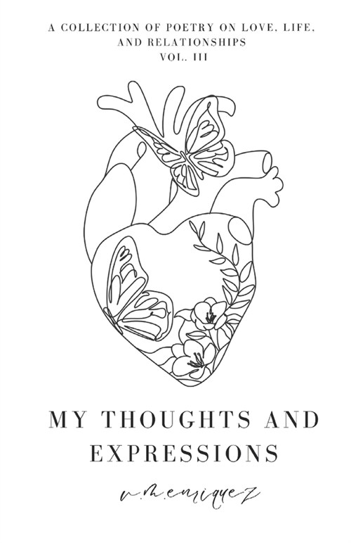 My Thoughts and Expressions: A Collection of Poetry on Love, Life, and Relationships Vol. III (Paperback)