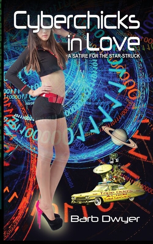 Cyberchicks in Love: A Satire for the Star-Struck (Hardcover)