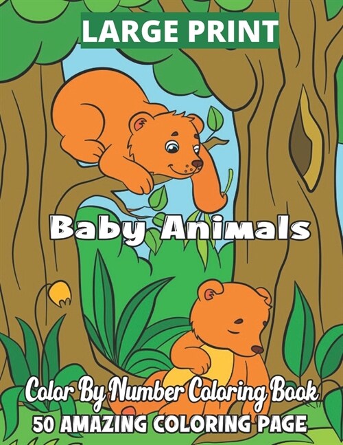 Baby Animals Color By Number Coloring Book: Baby Animals Color By Number Coloring Book Adorable Critters to Color and Display..!!(50 Coloring Pages Bo (Paperback)