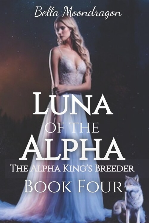 Luna of the Alpha: The Alpha Kings Breeder Book Four (Paperback)