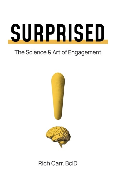 Surprised: The Science & Art of Engagement (Paperback)